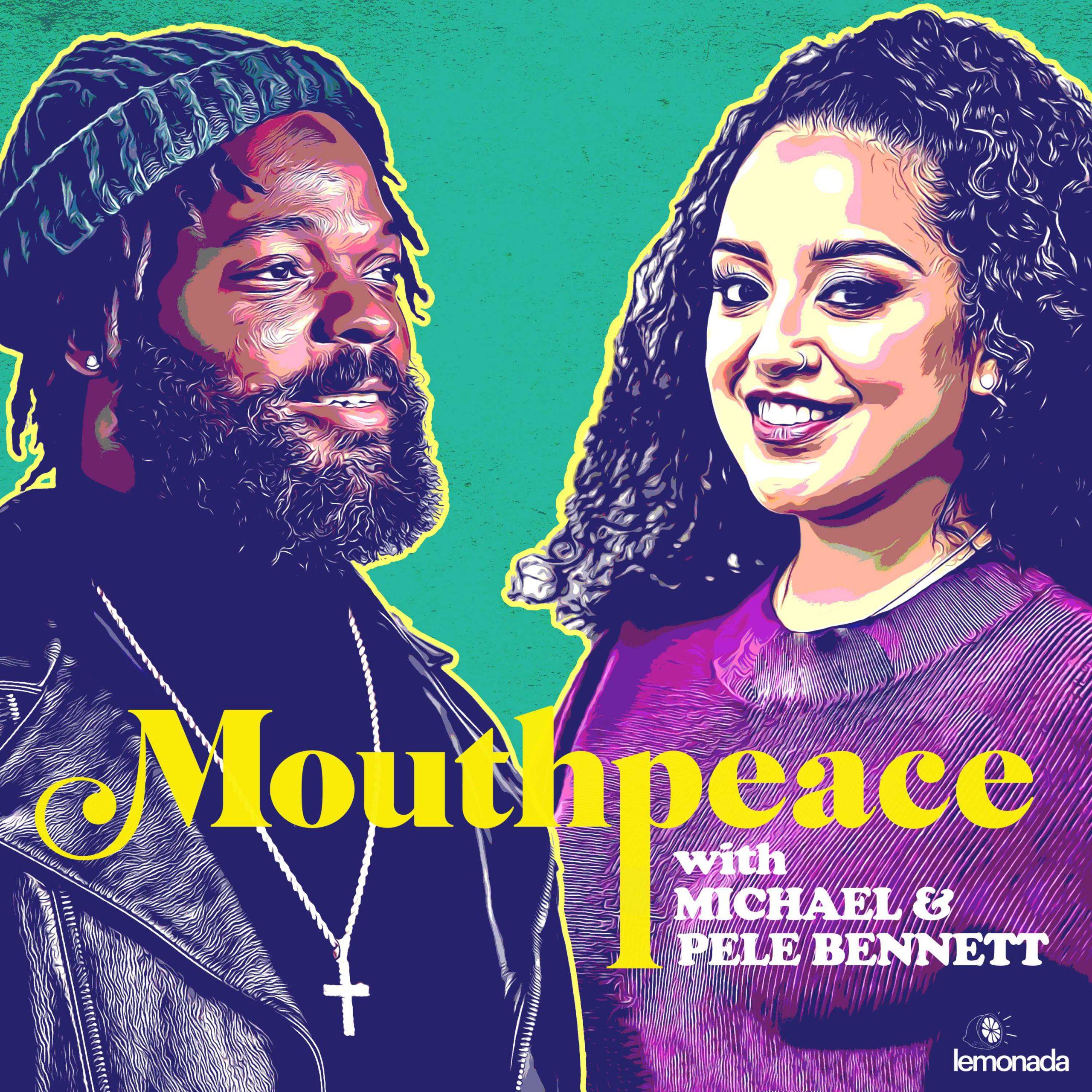 MOUTHPEACE WITH MICHAEL AND PELE BENNETT, A NEW PODCAST FROM LEMONADA MEDIA, DEBUTS JANUARY 31