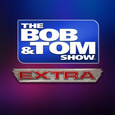 The Bob & Tom Show