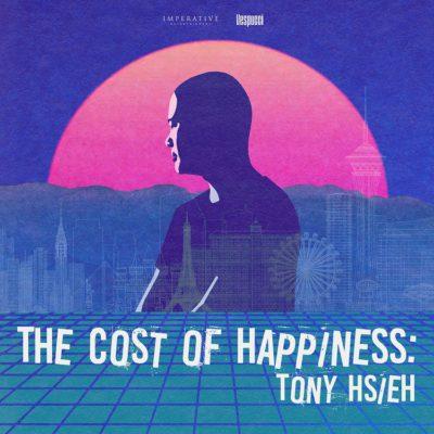 The Cost of Happiness: Tony Hsieh